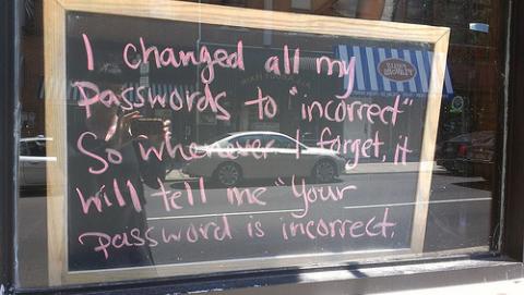 Chalkboard in a store window reading I changed my password to "incorrect" so when I forget it will tell me "your password is incorrect"